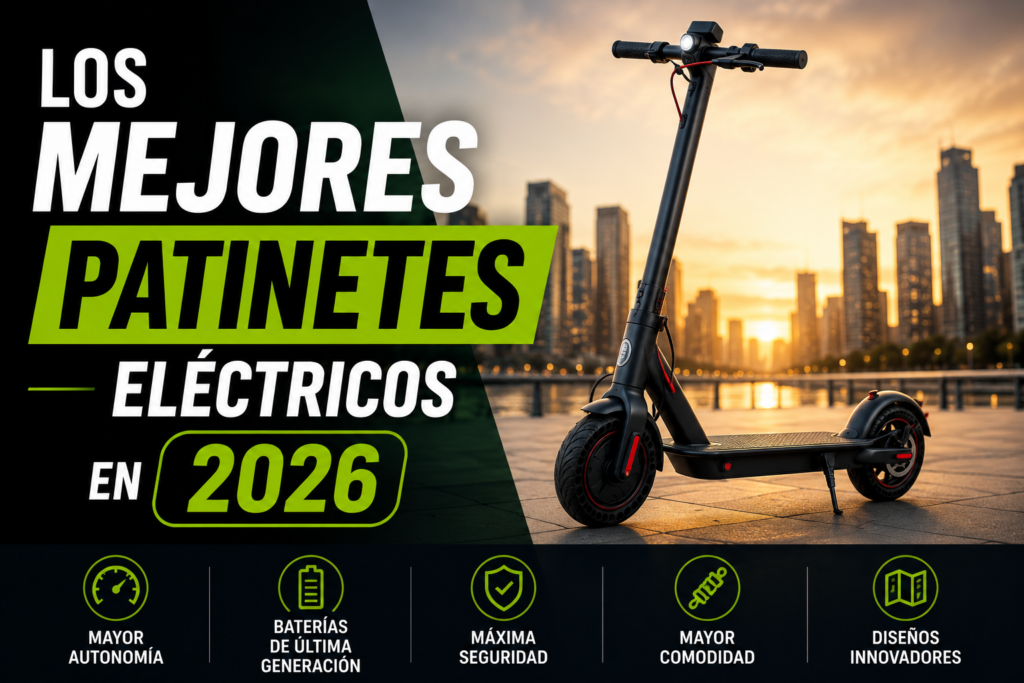 Los mejores patinetes eléctricos en 2026, comparativa con modelos de alta autonomía, baterías de última generación, mayor seguridad y diseños innovadores para ciudad.