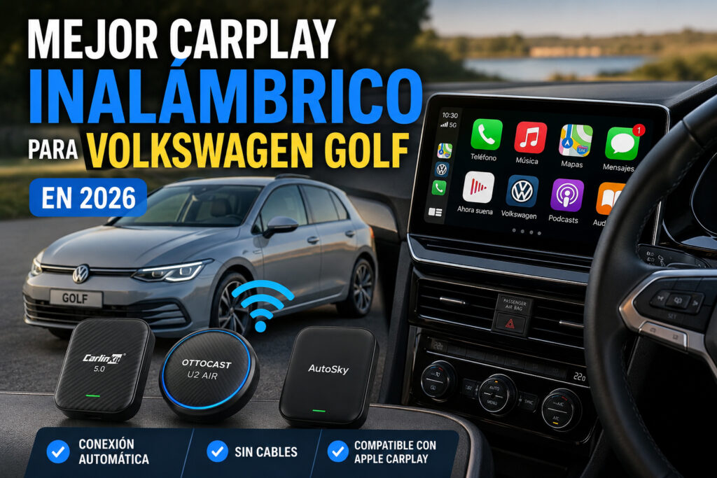 Volkswagen Golf equipado con Apple CarPlay inalámbrico mostrando la pantalla multimedia junto a varios adaptadores recomendados para 2026.