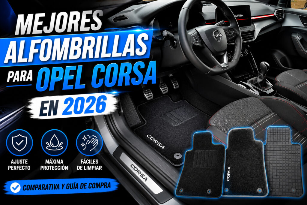 Mejores alfombrillas para Opel Corsa en 2026, interior del vehículo con alfombrillas premium a medida, ajuste perfecto, máxima protección contra suciedad y desgaste diario, comparativa de accesorios para coche.