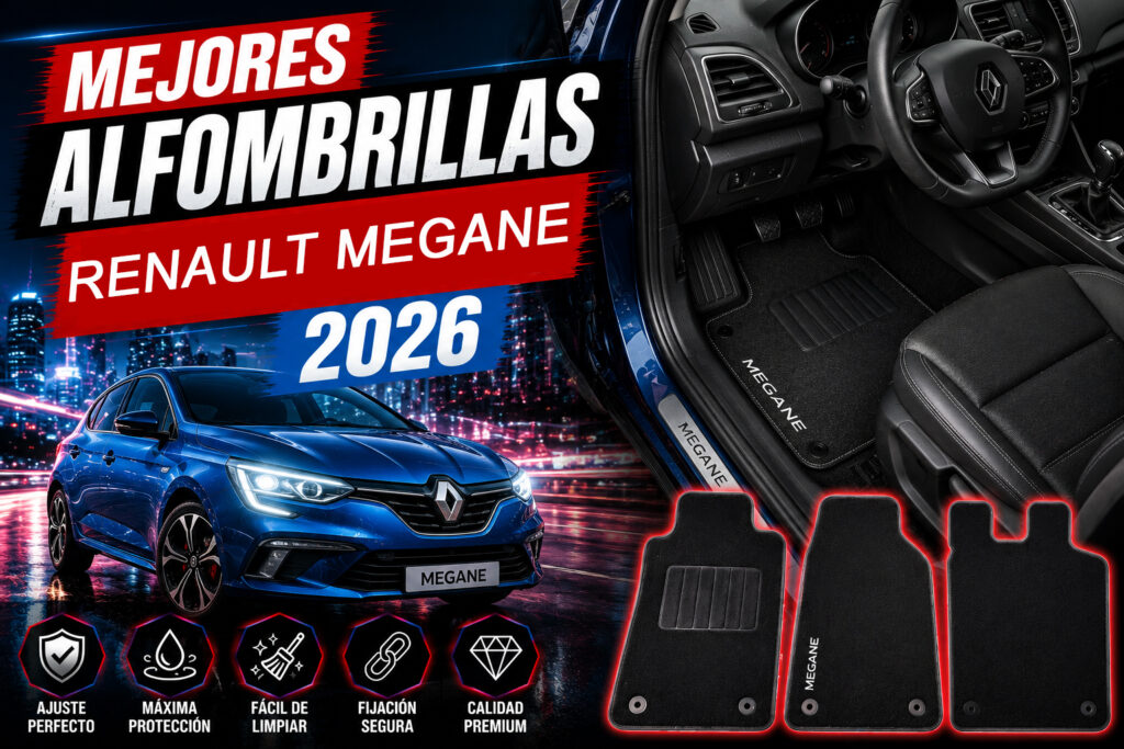 Mejores alfombrillas para Renault Megane en 2026, interior del vehículo con alfombrillas premium a medida, máxima protección frente a suciedad y desgaste, comparativa de accesorios para Renault Megane.