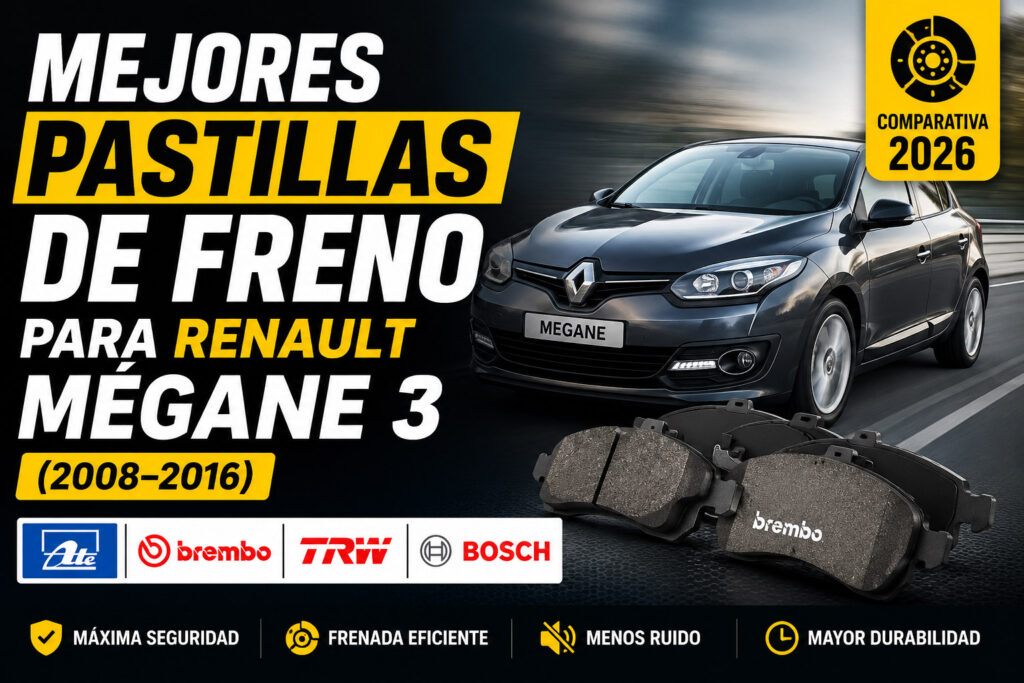 Renaul Megane y Mejores pastillas de freno para Renault Megane 3 (2008–2016)