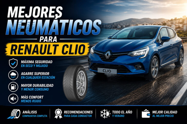 Mejores neumáticos para Renault Clio comparativa de neumáticos con guía de compra para elegir el modelo más seguro y duradero