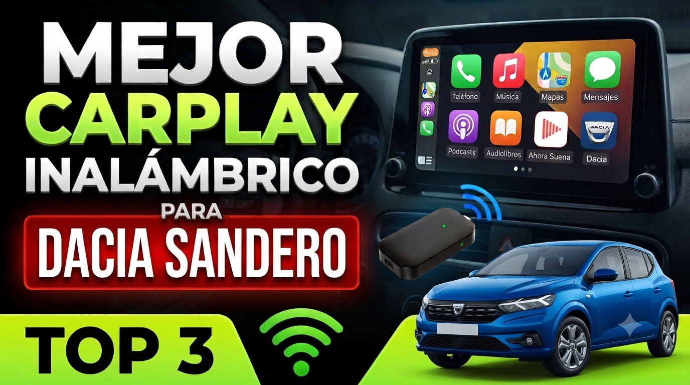 Mejor CarPlay inalámbrico para Dacia Sandero 