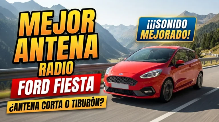 Mejor antena de radio Ford Fiesta.